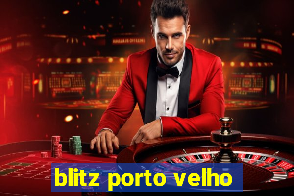 blitz porto velho